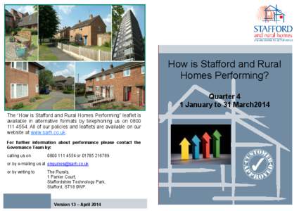 How is Stafford and Rural Homes Performing? Quarter 4 1 January to 31 March2014 The “How is Stafford and Rural Homes Performing” leaflet is available in alternative formats by telephoning us on 0800