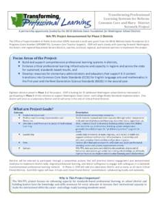 Transforming Professional Learning Systems for Reform: Common Core and More District Network Project A partnership opportunity funded by the Bill & Melinda Gates Foundation for Washington School Districts