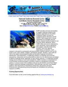 NURP provides services and facilities to support undersea research and scientific exploration for the Wider Caribbean Region through the Caribbean Marine Research Center (CMRC). Both leased and in-house