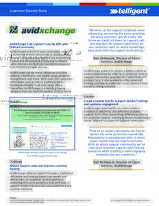 Customer Success Story  AvidXchange Cuts Support Cases by 60% with Online Community AvidXchange is the first SaaS technology vendor to automate invoice processing. It revolutionizes