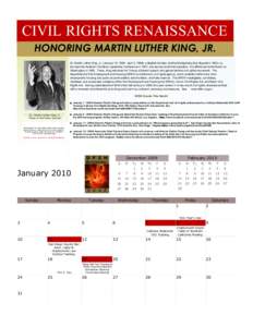 CIVIL RIGHTS RENAISSANCE HONORING MARTIN LUTHER KING, JR. Dr. Martin Luther King, Jr. (January 15, [removed]April 4, 1968), a Baptist minister, led the Montgomery Bus Boycott in 1955, cofounded the Southern Christian Leade