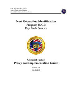 Criminal records / Government / Federal Bureau of Investigation / Clarksburg /  West Virginia / Criminal Justice Information Services Division / Criminal investigation / Next Generation Identification / Criminal justice / Law enforcement / Law enforcement in the United States / Law