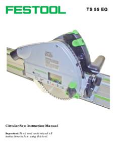 TS 55 EQ  Circular Saw Instruction Manual Important: Read and understand all instructions before using this tool.