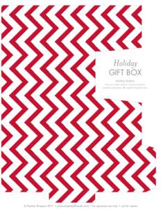 Holiday  GIFT BOX INSTRUCTIONS: Print out on white cardstock. Cut out on solid lines and fold on dotted lines. Glue together. Stuff with treats.