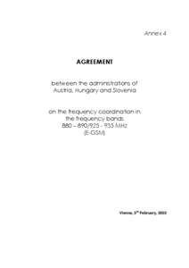 Annex 4  AGREEMENT between the administrations of Austria, Hungary and Slovenia on the frequency coordination in