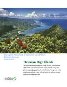 Ecoregional Assessment of Biodiversity Conservation Executive Summary September 2006 Hawaiian High Islands This executive summary presents an 9-page overview of the Hawaiian