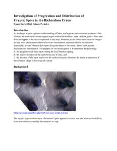 Investigation of Progression and Distribution of Cryptic Spots in the Richardson Crater Upper Darby High School, Period 6 Introduction As we begin to gain a greater understanding of Mars, we begin to uncover more mysteri