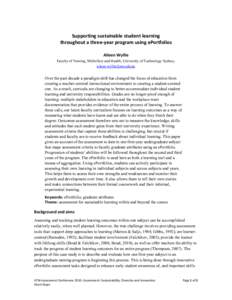 Supporting	
  sustainable	
  student	
  learning	
  	
   throughout	
  a	
  three-­‐year	
  program	
  using	
  ePortfolios	
   Aileen	
  Wyllie	
   Faculty of Nursing, Midwifery and Health, University of