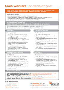 Lone workers – an employers guide A Lone Worker (LW) is defined as an employee who performs an activity that is intended to be carried out in isolation from other workers, without close or direct supervision.