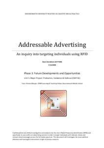 BOURNEMOUTH UNIVERSITY MASTERS IN CREATIVE MEDIA PRACTICE  Addressable Advertising An inquiry into targeting individuals using RFID Dean Donaldson]