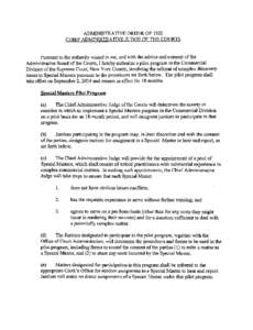 ADMINISTRATIVE ORDER OF THE CHIEF ADMINISTRATIVE JUDGE OF THE COURTS Pursuant to the authority vested in me, and with the advice and consent of the Administrative Board of the Courts, I hereby authorize a pilot program i