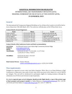 LOGISTICAL INFORMATION FOR DELEGATES INTERNATIONAL AID TRANSPARENCY INITIATIVE (IATI): REGIONAL WORKSHOP ON USE OF DATA AT THE COUNTRY LEVEL, 19-20 MARCH, 2015 General The International Aid Transparency Regional Workshop