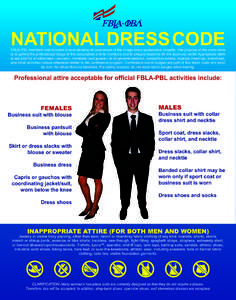 NATIONAL DRESS CODE  FBLA-PBL members and advisers should develop an awareness of the image one’s appearance projects. The purpose of the dress code is to uphold the professional image of the association and its member