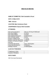 MINUTES OF MEETING  NAME OF COMMITTEE: Chief Constable’s Forum DATE: 18 March 2010 TIME: 10:40 am LOCATION: Main Conference Room