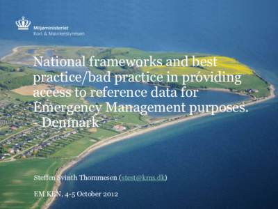 National frameworks and best practice/bad practice in próviding access to reference data for Emergency Management purposes. - Denmark