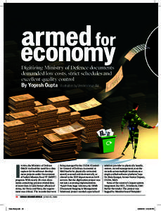 armed for economy Digitizing Ministry of Defence documents demanded low costs, strict schedules and excellent quality control By Yogesh Gupta Illustration by Unnikrishnan AV