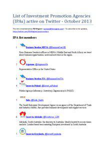 List of Investment Promotion Agencies (IPAs) active on Twitter - October 2013 This list is maintained by FDI Magnet <contact@fdimagnet.com>. To subscribe to list updates,