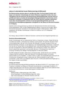 Bern, 4. September[removed]educa.ch unterzeichnet neuen Rahmenvertrag mit Microsoft Der Rahmenvertrag zwischen educa.ch und Microsoft steht: Per Ende August konnten nach langen und intensiven Verhandlungen die letzten Diff