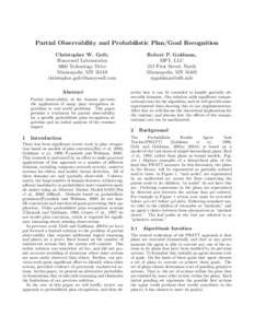 Partial Observability and Probabilistic Plan/Goal Recognition Christopher W. Geib, Honeywell Laboratories 3660 Technology Drive Minneapolis, MN 55418 