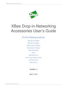 XBee DIN Accessories User’s Guide  XBee Drop-in-Networking Accessories User’s Guide For the following products: XBee RS-232 Adapter