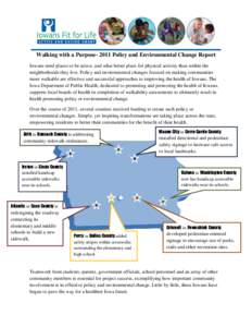 Walking with a Purpose[removed]Policy and Environmental Change Report Iowans need places to be active, and what better place for physical activity than within the neighborhoods they live. Policy and environmental changes f