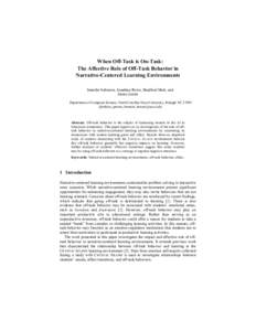 When Off-Task is On-Task: The Affective Role of Off-Task Behavior in arrative-Centered Learning Environments Jennifer Sabourin, Jonathan Rowe, Bradford Mott, and James Lester Department of Computer Science, North Caroli