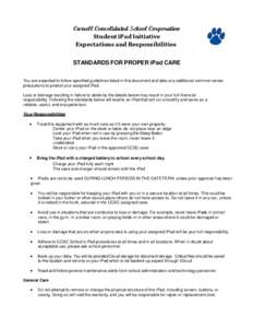 Carroll Consolidated School Corporation Student iPad Initiative Expectations and Responsibilities STANDARDS FOR PROPER iPad CARE You are expected to follow specified guidelines listed in this document and take any additi