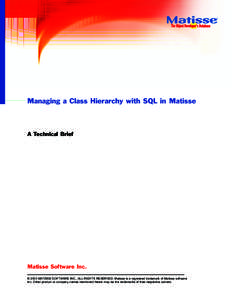 Managing a Class Hierarchy with SQL in Matisse  A Technical Brief Matisse Software Inc. © 2003 MATISSE SOFTWARE INC., ALL RIGHTS RESERVED. Matisse is a registered trademark of Matisse software