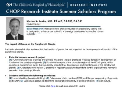 Michael A. Levine, M.D., F.A.A.P., F.A.C.P., F.A.C.E. Endocrinology Basic Research: Research most often conducted in a laboratory setting that is designed to enhance our scientific knowledge base (does not involve human 