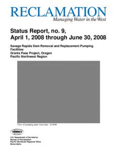 Savage Rapids Dam Removal and Replacement Pumping Facilities, Status Report No. 9