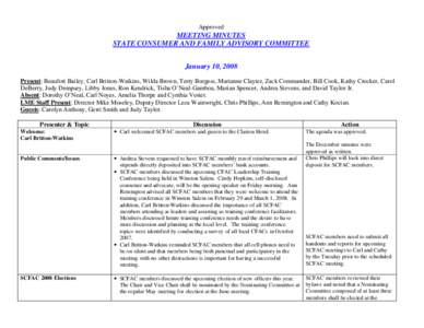 Approved  MEETING MINUTES STATE CONSUMER AND FAMILY ADVISORY COMMITTEE January 10, 2008 Present: Beaufort Bailey, Carl Britton-Watkins, Wilda Brown, Terry Burgess, Marianne Clayter, Zack Commander, Bill Cook, Kathy Crock