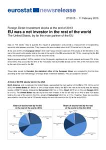 [removed]February[removed]Foreign Direct Investment stocks at the end of 2013 EU was a net investor in the rest of the world The United States, by far the main partner of the EU