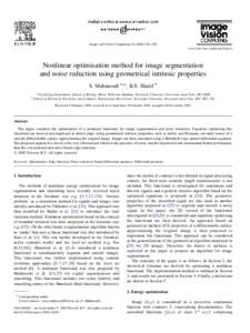 Image and Vision Computing[removed]–209 www.elsevier.com/locate/imavis Nonlinear optimisation method for image segmentation and noise reduction using geometrical intrinsic properties S. Mahmoodi a,*, B.S. Sharif b