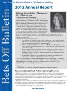 Bets Off Bulletin  News From The Missouri Alliance To Curb Problem Gambling 2012 Annual Report Alliance Names Lottery Manager As