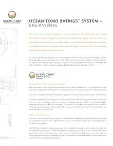 Ocean Tomo Ratings™ System – EPO Patents The Ocean Tomo Ratings™ systems are the most advanced web-based patent data, ratings and analysis platforms designed for objectively assessing patent quality, relevant paten