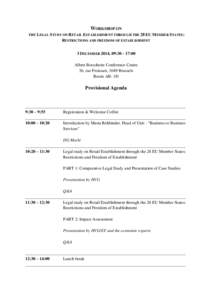 WORKSHOP ON THE LEGAL STUDY ON RETAIL ESTABLISHMENT THROUGH THE 28 EU MEMBER STATES: RESTRICTIONS AND FREEDOM OF ESTABLISHMENT 3 DECEMBER 2014, 09:30 – 17:00 Albert Borschette Conference Centre