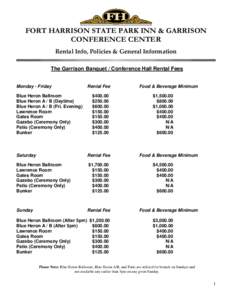 FORT HARRISON STATE PARK INN & GARRISON CONFERENCE CENTER Rental Info, Policies & General Information The Garrison Banquet / Conference Hall Rental Fees Monday - Friday Blue Heron Ballroom