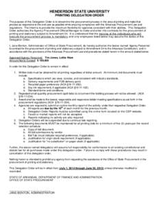 HENDERSON STATE UNIVERSITY PRINTING DELEGATION ORDER The purpose of this Delegation Order is to streamline the procurement process in the area of printing and make that process as responsive to the end user as possible w