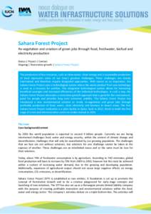 Sahara Forest Project Re-vegetation and creation of green jobs through food, freshwater, biofuel and electricity production Status | Project | Contact Ongoing | Restorative growth | Sahara Forest Project Status | Project