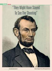 FEATURE  LINCOLN “They Might Have Stayed To See The Shooting”