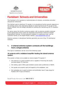 Factsheet: Schools and Universities This factsheet is for operators or administrators of schools, universities and other educational institutions. The method used to distribute TV signals in an educational facility typic