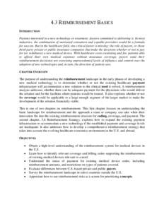 4.3 REIMBURSEMENT BASICS INTRODUCTION Patients interested in a new technology or treatment; doctors committed to delivering it. In most industries, the combination of motivated consumers and capable providers would be a 