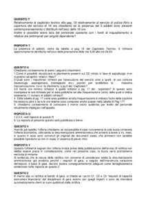 QUESITO T Relativamente al capitolato tecnico alla pag. 18 relativamente al servizio di pulizia Atrio a copertura del servizio di 16 ore chiediamo se la presenza dei 5 addetti sono presenti contemporaneamente o distribui