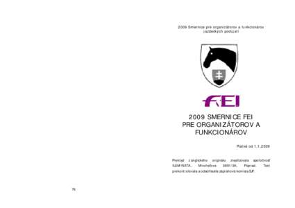 2009 Smernice pre organizátorov a funkcionárov jazdeckých podujatí 2009 SMERNICE FEI PRE ORGANIZÁTOROV A FUNKCIONÁROV