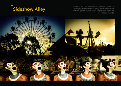 The fun and spontaneity of Perth’s favourite playground Sideshow Alley will be retained and the green space used to provide parking for special events  