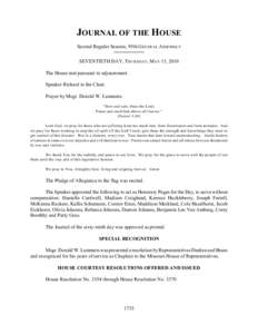 JOURNAL OF THE HOUSE Second Regular Session, 95th GENERAL ASSEMBLY SEVENTIETH DAY, THURSDAY , MAY 13, 2010 The House met pursuant to adjournment. Speaker Richard in the Chair. Prayer by Msgr. Donald W. Lammers.