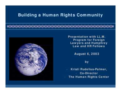 Building a Human Rights Community  Presentation with LL.M. Program for Foreign Lawyers and Humphrey Law and HR Fellows