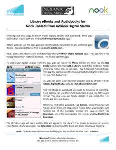 Library eBooks and Audiobooks for Nook Tablets from Indiana Digital Media Checking out and using Anderson Public Library eBooks and audiobooks from your Nook tablet is easy with the free Overdrive Media Console app. Befo