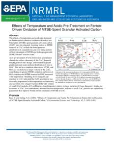 Effects of Temperature and Acidic Pre-Treatment on FentonDriven Oxidation of MTBE-Spent Granular Activated Carbon Abstract The effects of temperature and acidic pre-treatment on Fenton-driven chemical oxidation of methyl