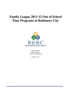 Family League[removed]Out of School Time Programs in Baltimore City Linda S. Olson Faith Connolly Alok H. Kommajesula